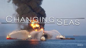 Promotional photo for Changing Seas provided by and used with permission from Liz Smith, producer/writer for South Florida Public Broadcasting System. Photo taken by the U.S. Coast Guard APRIL 21, 2010, public domain https://www.usgs.gov/media/images/battling-blaze-deepwater-horizon-oilrig.