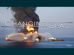 USCG_ChangingSeas_slider Promotional photo for Changing Seas provided by and used with permission from Liz Smith, producer/writer for South Florida Public Broadcasting System. Photo taken by the U.S. Coast Guard APRIL 21, 2010, public domain https://www.usgs.gov/media/images/battling-blaze-deepwater-horizon-oilrig.